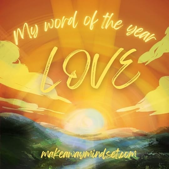 my word of the year for 2025: Love