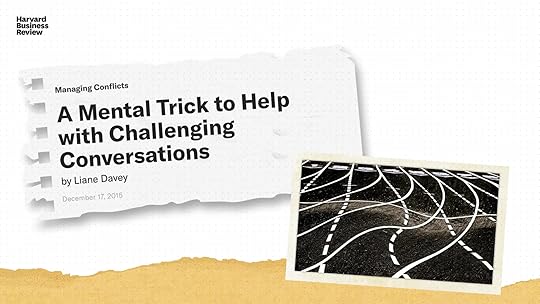 A Mental Trick to Help with Challenging Conversations
