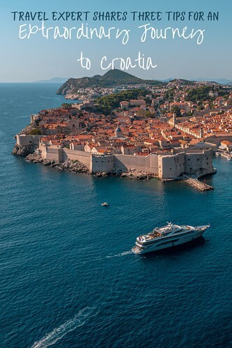 Travel Expert Shares Three Tips for an Extraordinary Journey to Croatia