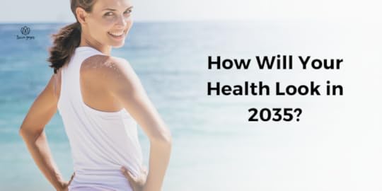 How Will Your Health Look in 2035?