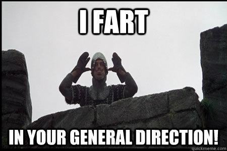 Meme of the image from Monty Python and the Holy Grail, in which the French soldier on top of the battlements taunts the knights, sticking out his tongue and sticking his thumbs in his ears as he shouts down 