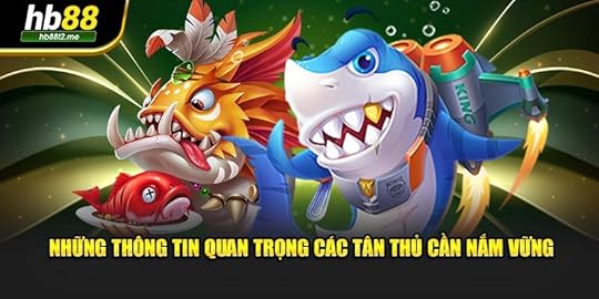 Những thông tin quan trọng các tân thủ cần nắm vững