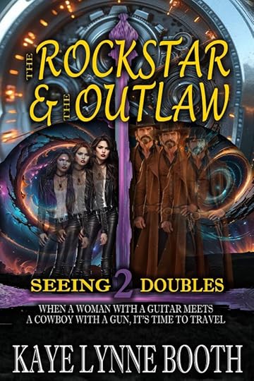 Book Cover: Psychedelic time piece in background with three women in black leather on the left and three men dressed as cowboys on the right of an elongated and skewed purple guitar. Text: The Rock Star & The Outlaw 2: Seeing Doubles, When a Woman with a Guitar Meets a Cowboy with a gun, It's Time to Travel, Kaye Lynne Booth