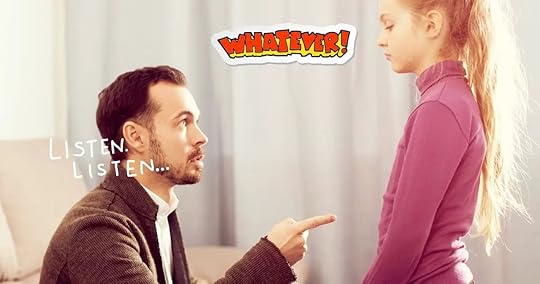 I am not listening because I am stubborn. 