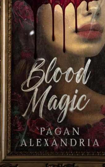 Blood Magic - Pagan Alexandria