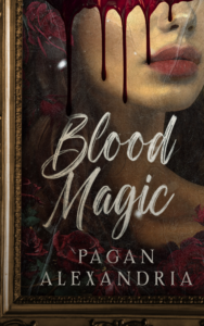 Blood Magic - Pagan Alexandria