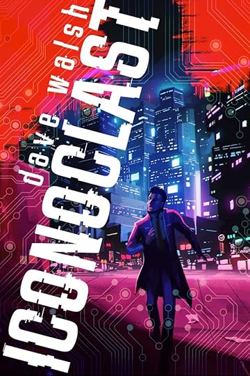 Image of a book cover that reads Iconoclast by Dave Walsh