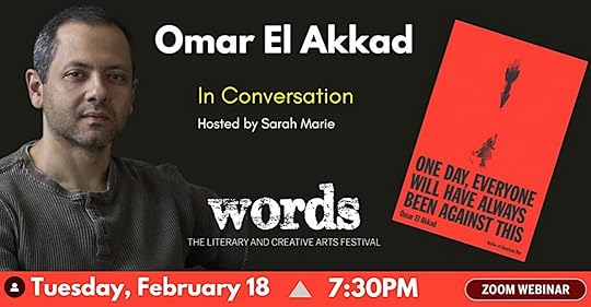 Omar El Akkad will talk about his new book, One Day, Everyone Will Have Always Been Against This, a powerful reckoning with what it means to live in a West that betrays its fundamental values. February 18th at 7:30pm EST on Zoom.