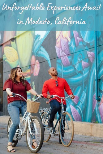 Unforgettable Experiences Await in Modesto, California