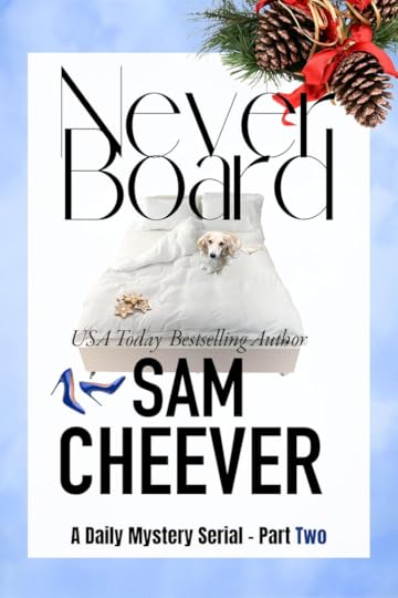 Never Board, part two