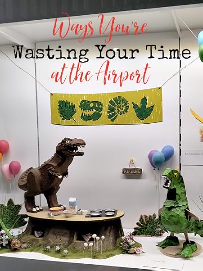 I'm convinced that most people waste their time at the airport and are missing out on some of the best things about this early part of their journey.