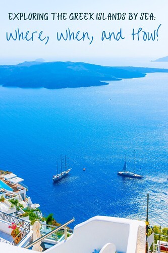 Exploring the Greek Islands by Sea: Where, When, and How!