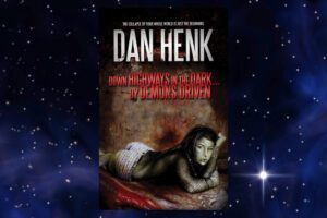 Down Highways in the Dark...By Demons Driven