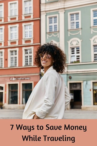 7 Ways to Save Money While Traveling