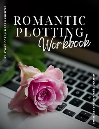 Cover of the Romance Plotting Workbook by Story Coach Megan Fuentes