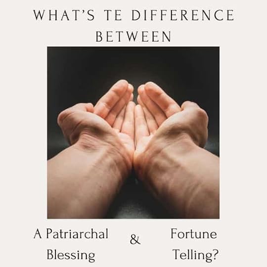 What's the Difference Between a Patriarchal Blessing and Fortune Telling?