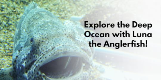 Explore the Deep Ocean with Luna the Anglerfish!