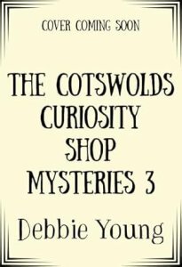 temporary cover of the third Cotswold Curiosity Shop mystery novel