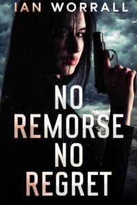 No Remorse No Regret (Catch Or Be Caught Vigilante Justice Series Book 1)
