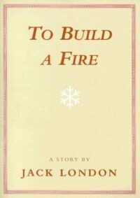 To Build a Fire Book Cover