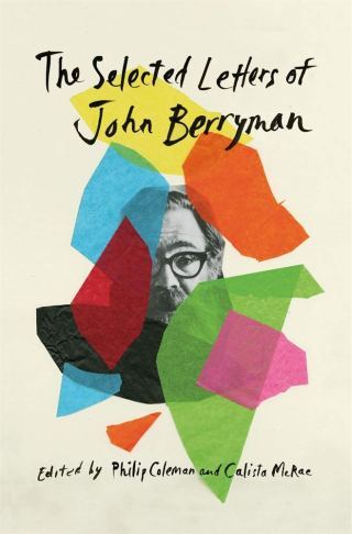 How to Get Out of Your Own Way: John Berryman on the Three Demons of Creative Work