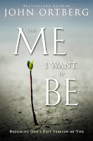 The me I want to be by John Ortberg