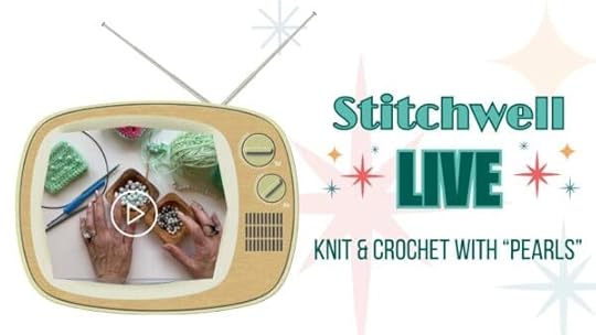 Stitchwell Live with Vickie Howell | How to knit with pearls | How to crochet with pearls
