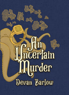 Blue cover of An uncertain Murder, in the style of an illustrated dust jacket, with a gold ring floating amid octopus arms as fish swim by.