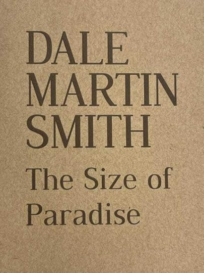 The Size of Paradise by Dale Martin Smith