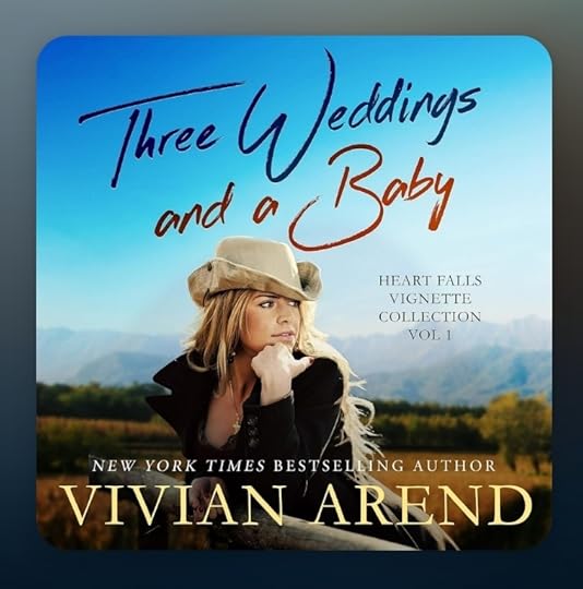 Vivian Arend Heart Falls Vignette Collection Vol 1 Three Weddings and a Baby