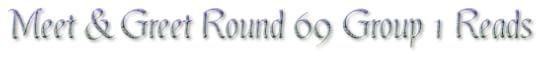 Meet & Greet Round 69 Group 1 Reads
