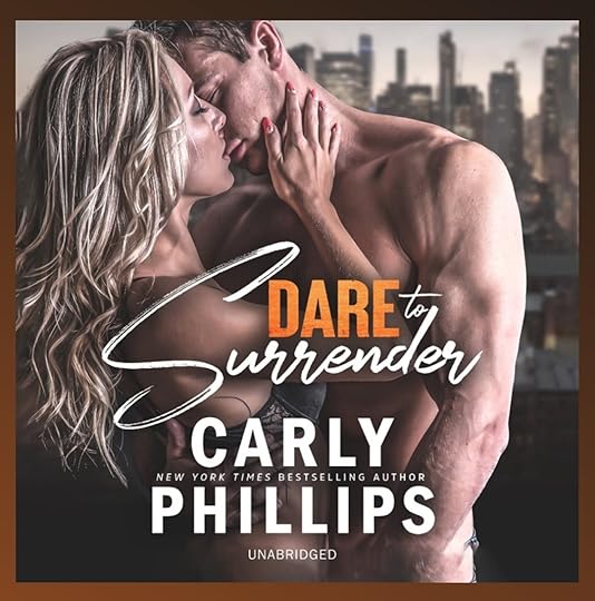 Carly Phillips Dare to Love bk 03 NY Dares bk 01 Dare to Surrender