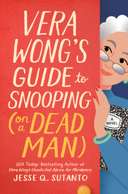 Vera Wong's Guide to Snooping (on a Dead Man) (A Vera Wong Novel #2)