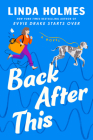 Back After This: A Novel By Linda Holmes Cover Image