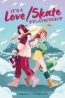 It's a Love/Skate Relationship By Carli J. Corson Cover Image