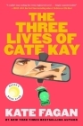 The Three Lives of Cate Kay: Reese's Book Club: A Novel By Kate Fagan Cover Image