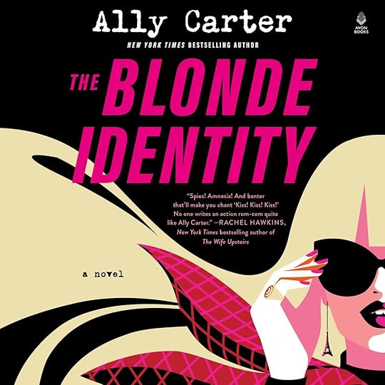 The Blonde Identity by Ally Carter