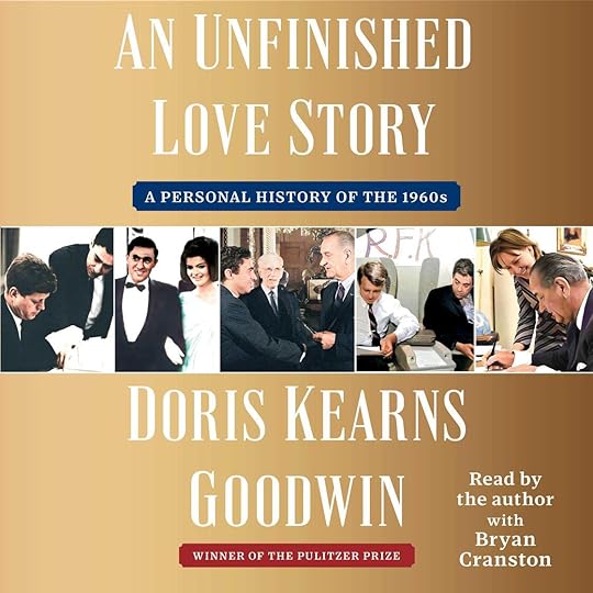 An Unfinished Love Story by Doris Kearns Goodwin