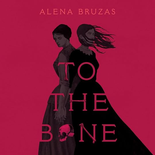 To the Bone by Alena Bruzas