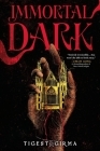 Immortal Dark (Standard Edition) By Tigest Girma Cover Image