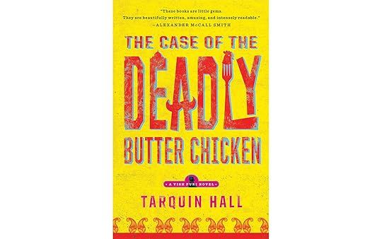 The Case of the Deadly Butter Chicken by Tarquin Hall