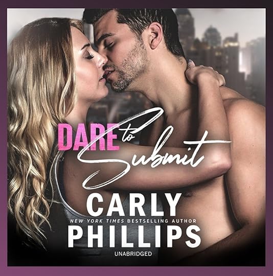 Carly Phillips Dare to Love bk 04 NY Dares bk 02 Dare to Submit