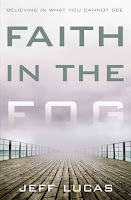 Faith in the fog by Jeff Lucas