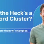 Connor Gillivan in a teal shirt stands against a blue gradient background with text about keyword clusters and how to create them.