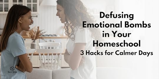 Defusing Emotional Bombs in Your Homeschool