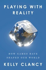 Playing With Reality by Kelly Clancy