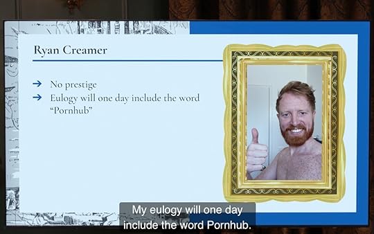 Closeup of the slide with Ryan stating "My eulogy will one day include the word "Pornhub". The slide has the following Bullet points -no prestige and -Eulogy will one day include the word "Pornhub" 
