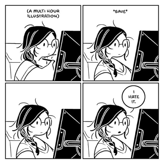 A four panel comic. Each panel is roughly the same.Panel 1: I am leaning into my monitor screen, scribbling the final touches of a drawing. Text above reads '(A multi hour illustration.)'Panel 2: I lean back. Text above reads '*Save*'Panel 3: I pause, not moving at all.Panel 4: Finally in the last panel I speak, declaring 'I hate it.'