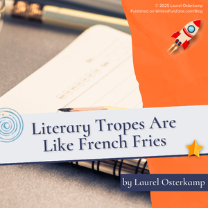 Literary Tropes Are Like French Fries by Laurel Osterkamp