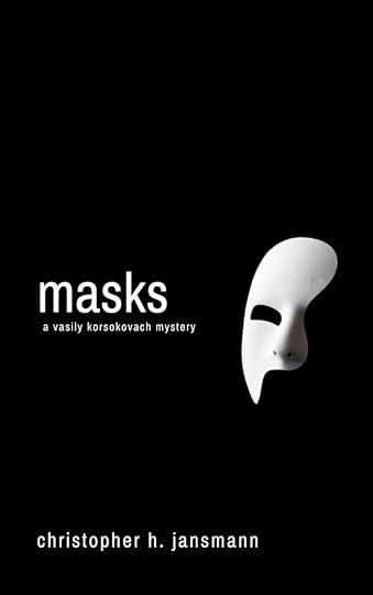 Masks, book eight in the Vasily Korsokovach Investigates series